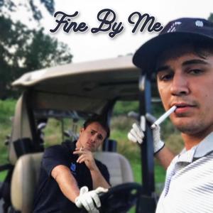 Fine By Me (Explicit)