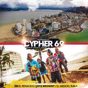 Cypher 69 (feat. ZM el Renacido, Joyz Browny, el Menor & S.H.A.) (Explicit)