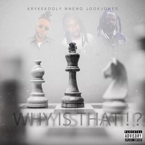 Why is that (feat. Kryke Kooly & Jook Jones) (Explicit)