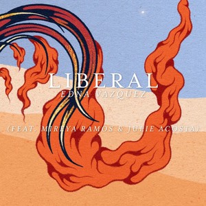 Liberal (feat. Mireya Ramos & Julie Acosta)