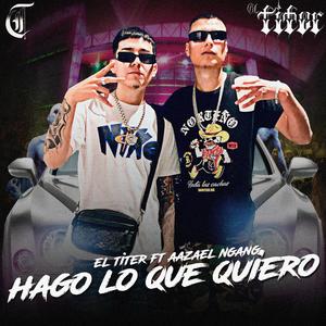 Hago Lo Que Quiero (feat. Aazael Ngang 2,14) [Explicit]