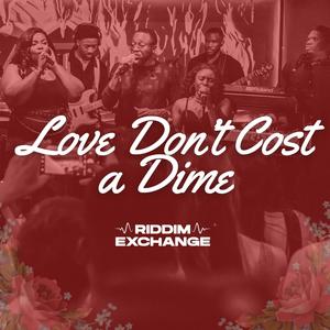 Love Don't Cost A Dime (feat. Ebube & Rigelle)