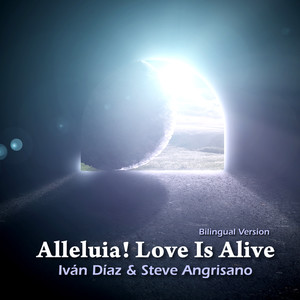 Alleluia! Love is Alive (Bilingual Version)