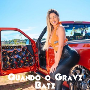 Quando o Grave Bate (Explicit)