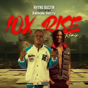 10X RISE (feat. Badman Dhuty) (Remix)