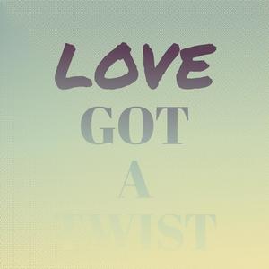 Love Got A Twist