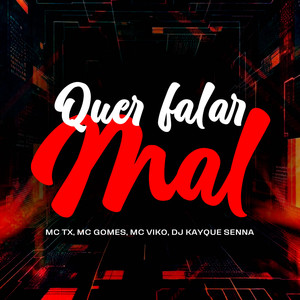 Quer Falar Mal (Explicit)