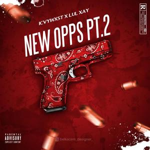 New Opps Pt. 2 (feat. Lul Xay) [Explicit]