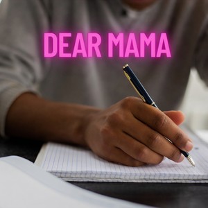 Dear Mama