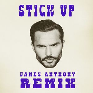 Stick Up (James Anthony Remix) [Explicit]