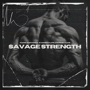 Savage Strength (Hardstyle)