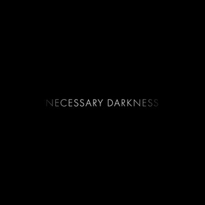 Necessary Darkness (Explicit)