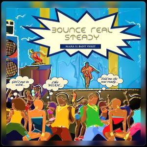 Bounce Real Steady (feat. $aint Violet) (Explicit)