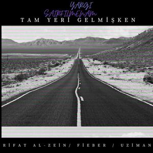 Tam Yeri Gelmişken(feat. Rıfat Al Zein, Fieber & Uziman) (Explicit)