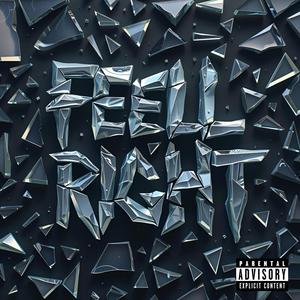 Feel Right (feat. Bby Hndrxx) (Explicit)