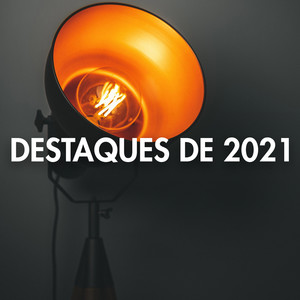 Destaques de 2021