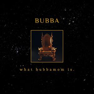 What Bubbamom Is