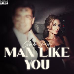 Man Like You (Explicit)