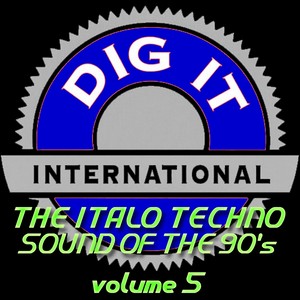 The Italo Techno Sound of the 90's, Vol. 5 (Best of Dig-it International)