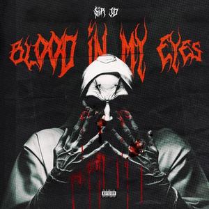 Blood in My Eyes (Explicit)