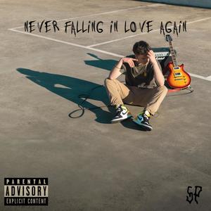 Never Falling in Love Again (Explicit)