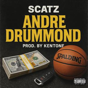 Andre Drummond (feat. scatz) [Explicit]