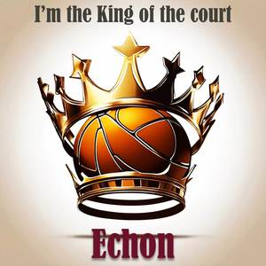 I’m the King of the court