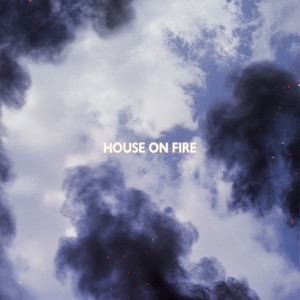 House On Fire (Explicit)