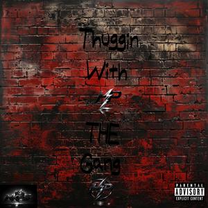 Thuggin with the gang (feat. Yuggonajugg, HPPhat & Loondagoon) (Explicit)