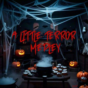 A Little Terror Medley