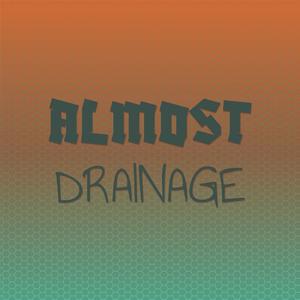 Almost Drainage