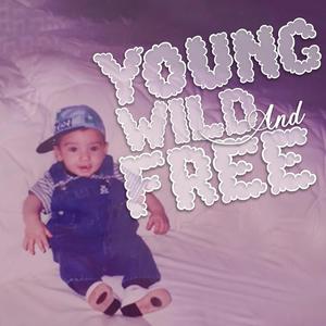 YOUNG WILD AND FREE