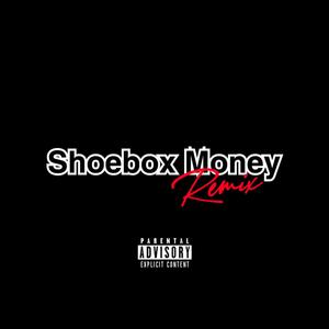 ShoeBox Money (Remix) [Explicit]