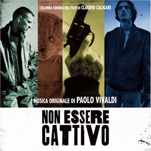 Non essere cattivo (Original Motion Picture Soundtrack) (《莫作恶》电影原声带《莫作恶》电影原声带)