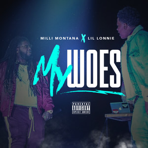 My Woes (feat. Milli Montana) [Explicit]