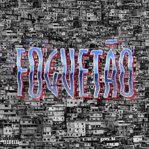 FOGUETÃO (Explicit)