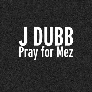 Pray for Mez (Explicit)