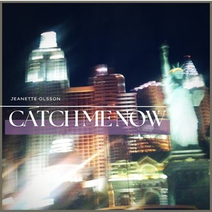 Catch me now