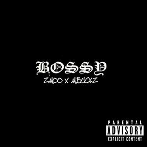 Bossy (feat. Z Moo) [Explicit]