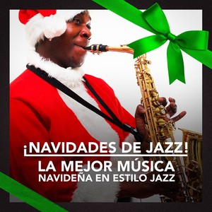 ¡Navidades de Jazz! (La mejor música navideña en estilo jazz)