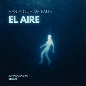 Zianuro aka z-no - Hasta Que Me Falte El Aire