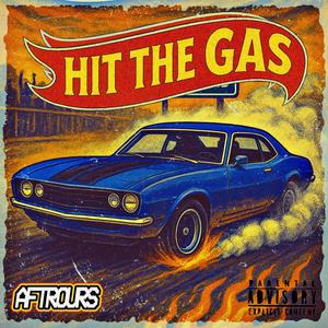 HIT THE GAS (Explicit)