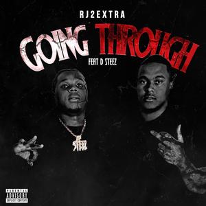 Going Through (feat. D steez) [Explicit]