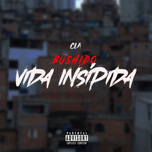 Clã Bushido - Vida Insípida (Explicit)