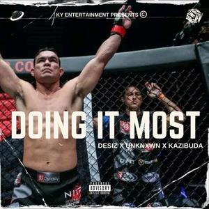 Doing It Most (feat. DeSiz & Unknxwn) [Explicit]