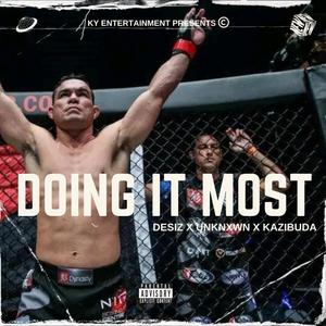 Doing It Most (feat. DeSiz & Unknxwn) (Explicit)
