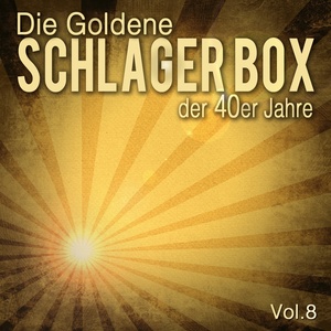 Die Goldene Schlager Box der 40er Jahre, Vol. 8