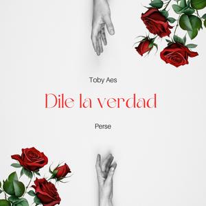 DILE LA VERDAD