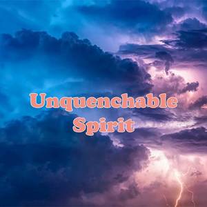 Unquenchable Spirit