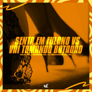 Senta em Fulano Vs Vai Tomando Botadão (Explicit)